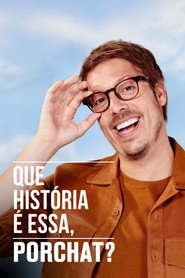 Assistir Que História é Essa, Porchat?